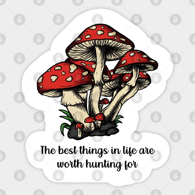 Motivating quote goblincore - The best things in life are worth hunting for Sticker by reedae